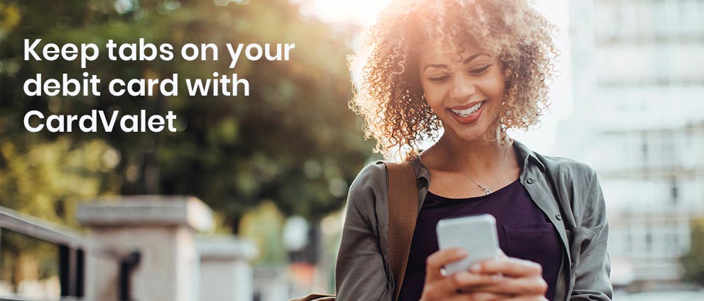 Keep tabs on your debit card with CardValet