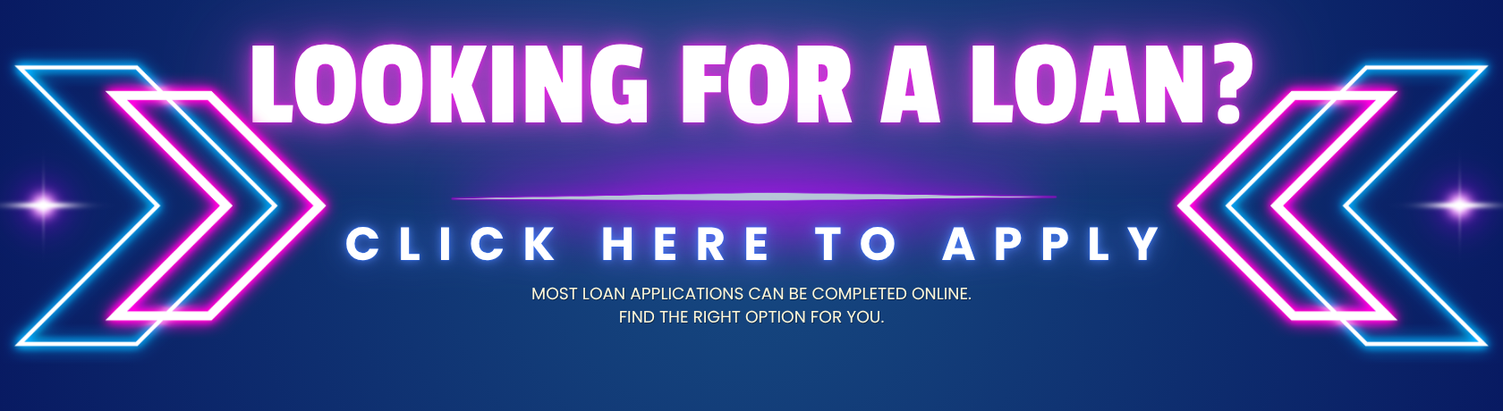 Looking for a loan? Click here to apply. Most loan applications can be done online. Find the right option for you.,
